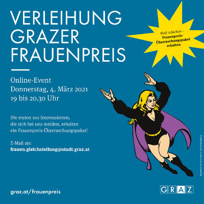 Frauenpreis 2021 - der Online-Event aus dem Theater im Bahnhof. © Stadt Graz/RFG, Superwoman@ Eva & Co, Dreier/Ursprung Frauenpreis 2021 - der Online-Event aus dem Theater im Bahnhof.