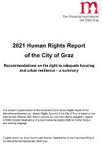 2021 Human Rights Report of the City of Graz Recommendations on the right to adequate housing and urban resilience – a summary 2021 Human Rights Report of the City of Graz Recommendations on the right to adequate housing and urban resilience – a summary