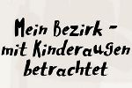 Mein Bezirk mit Kinderaugen