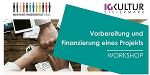 Workshop zur Vorbereitung und Finanzierung eines Projektes